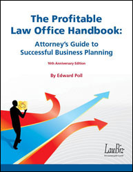 The Profitable Law Office Handbook: Attorney's Guide to Successful Business Planning