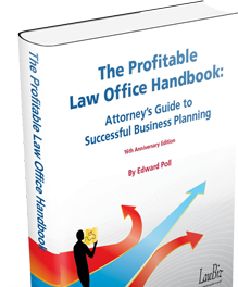 Secrets of The Business of Law: Successful Practices for Increasing Your Profits!, Second Edition