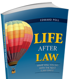 Life After Law: What Will You Do with the Next 6000 Days?